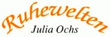 Ruhewelten Julia Ochs